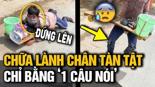 Cảm động người đàn ông TÀN TẬT đôi chân bò lê kiếm sống, được ông chú CHỮA KHỎI bằng 1 CÂU NÓI