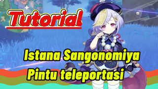 Istana Sangonomiya Pintu teleportasi Tutorial