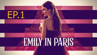 Emily in Paris เอมิลี่ในปารีส SS1 EP.1 - เอมิลี่ในปารีส