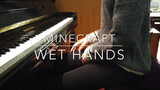 [Âm nhạc] Piano - Minecraft BGM - 'Wet Hands'