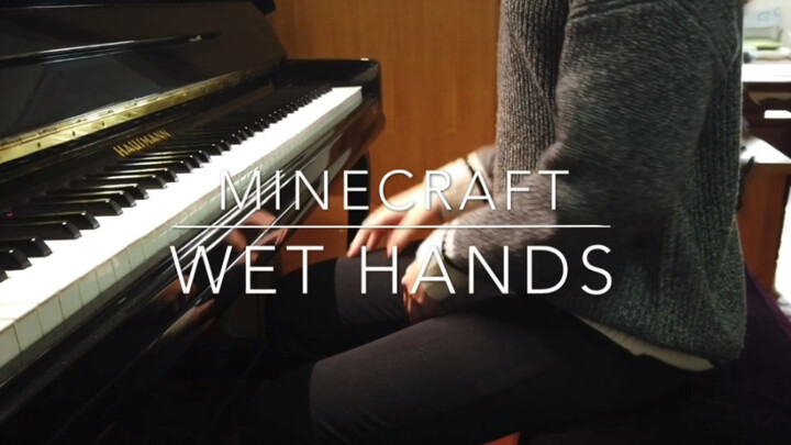 [ดนตรี] 【เปียโน/เป๊ะมาก】เพลงธีมไมน์คราฟต์：Wet Hands｜Minecraft