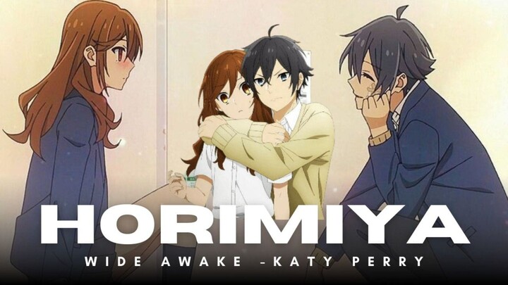 Horimiya -wide awake (katy perry)