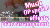 [Miss Kobayashi's Dragon Maid] Music | OP special effects piano arrangement