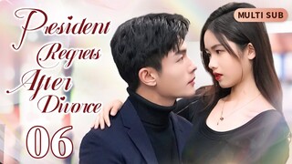 [Multi-Sub] President Regrets After Divorce EP06｜Chinese drama｜Regretless Love