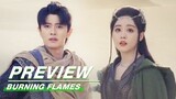 EP14 Preview:Wu Geng and A Lan go to the King's City | Burning Flames | 烈焰 | iQIYI