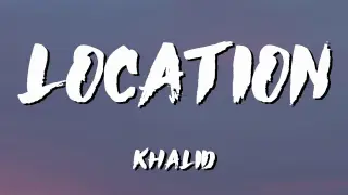 Location Khalid Lyrics