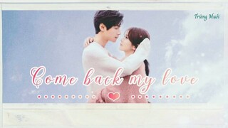 [Vietsub + Lyrics ] COME BACK MY LOVE - AN LĂNG DUY ( Nửa Là Đường Mật, Nửa Là Đau Thương OST)