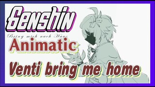 [Genshin,  Animatic] Venti,  bring me home