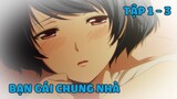 Tóm Tắt Anime Hay: Bạn Gái Chung Nhà - Tập 1 - 3 | Review Anime Domestic na Kanojo | nvttn