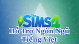 The Sims 4 Việt Hóa - Mod Ngôn Ngữ Hỗ Trợ Tiếng Việt