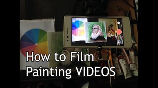Filming: Drawings and Painting Videos |TUTORIALS