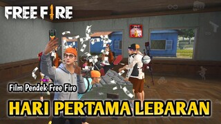 FILM PENDEK FREE FIRE! HARI PERTAMA LEBARAN!!