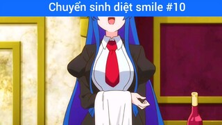 Chuyển sinh diệt smile p10