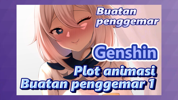 [Genshin, Buatan penggemar] Plot animasi Buatan penggemar 1