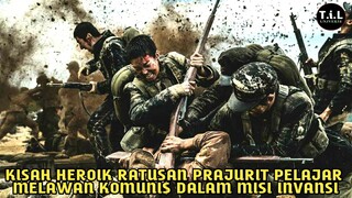 KISAH NYATA!! PERJUANGAN 772 TENTARA PELAJAR K0RSEL MELAWAN KOMUN1S DALAM MISI INVANSI | ALUR FILM |