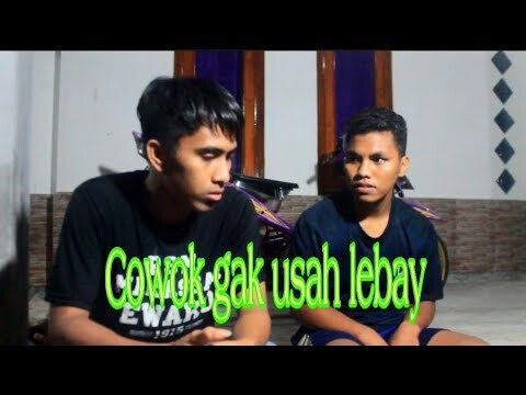 COWOK GAK USAH LEBAY😅