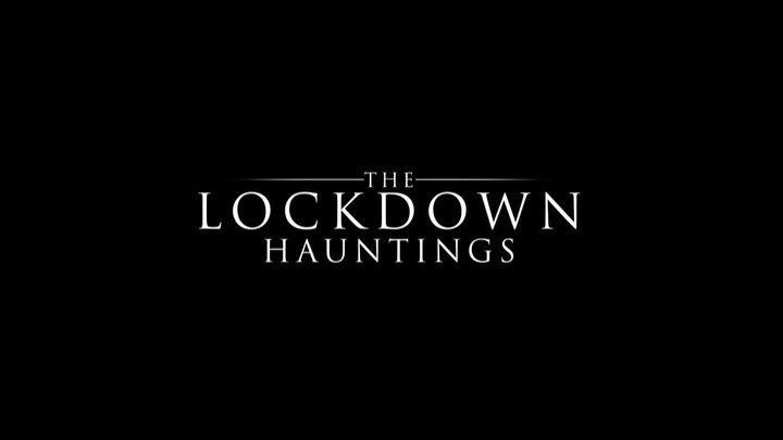 The Lockdown Hauntings (2021) [720p]