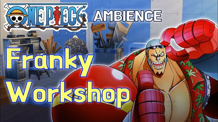 ONE PIECE AMBIENCE 🏴‍☠️  Franky's Workshop (Shifting Subliminal)