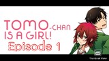 Tomo-chan wa Onnanoko! Episode 1