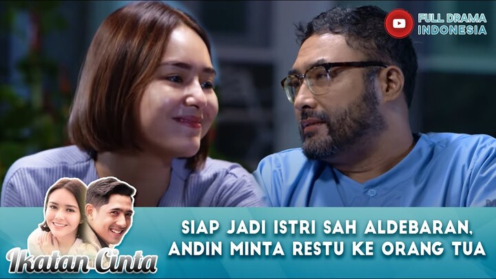 SIAP JADI ISTRI SAH ALDEBARAN, ANDIN MINTA RESTU KE ORANG TUA - IKATAN CINTA