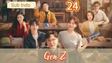 🇨🇳{Sub Indo} Gen Z  Eps.24 HD