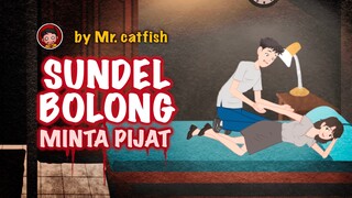 SUNDEL BOLONG MINTA PIJAT (Horror Stories by Mr Catfish)