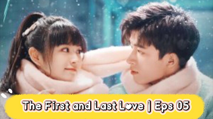 The First and Last Love | Eps05 [Eng.Sub] School Hunk Have a Crush on Me? From Deskmate to Boyfriend