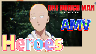 [วันพันช์แมน] AMV |  Heroes