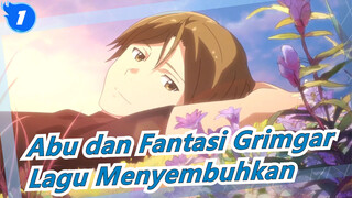 Abu dan Fantasi Grimgar
Lagu Menyembuhkan_A1