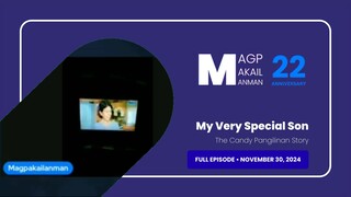 FULL EPISODE: My Very Special Son: The Candy Pangilinan Story • November 30, 2024 | Magpakailanman