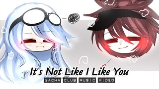 It's Not Like I Like You ♥ GLMV / GCMV ♥ Gacha Life Songs / Gacha Club Music Video