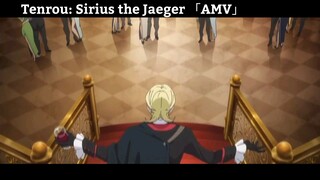 Tenrou: Sirius the Jaeger 「AMV」 Hay Nhất