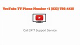 Youtube Live TV Customer Service Phone + 1 (833) 756-4415