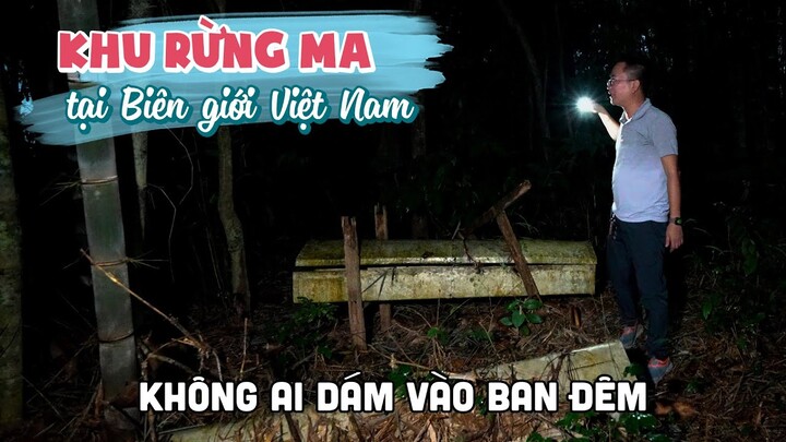 Khám phá Bí Ẩn khu Rừng Ma "Nghĩa Địa Treo" không ai dám vào tại vùng Biên Giới Việt Nam