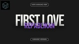 First Love - Repablikan (Karaoke Version by RJPD)