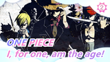 ONE PIECE|[Luffy/Super Epic/Beat-Synced]I, for one, am the age!_2