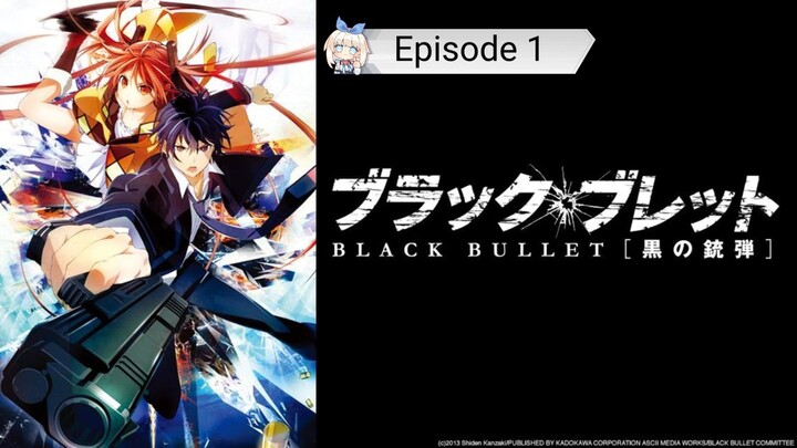 Black Bullet - Eps 1 Sub-Indo