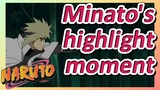 Minato's highlight moment