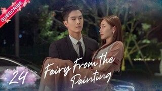 【Multi-sub】Fairy From the Painting EP24 -End | Sheng Yilun, Wang Mohan | Fresh Drama