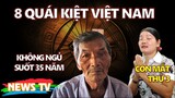 8 "quái kiệt" người Việt Nam