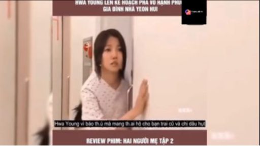 Tóm tắt phim: Hai người mẹ p2 #reviewphimhay