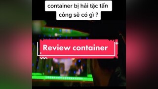 container bị hải tặc tấn công sẽ có gì ? review reviewdao reviewcontainer reviewphim TikTokSoiPhim