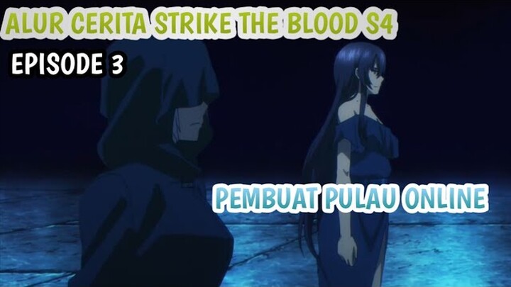 PEMBUAT PULAU ONLINE MENAMPAKAN DIRINYA Alur Cerita Anime STRIKE THE BLOOD