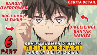 ALUR CERITA ANIME - BOCIL SUPER OVERPOWER [ PART 6 ]