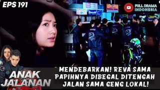 MENDEBARKAN! REVA SAMA PAPIHNYA DIBEGAL DITENGAH JALAN SAMA GENG LOKAL! - ANAK JALANAN 191