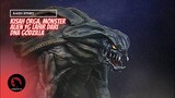 Kisah ORGA | Alien Yang Bermutasi Menjadi kloningan Godzilla