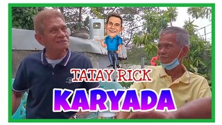 TATAY RICK: KARYADA