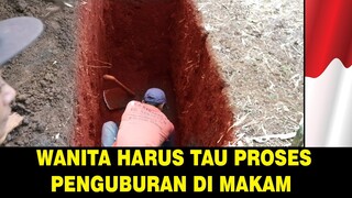 Khusus untuk perempuan karna jarang tau proses ini di kuburan !