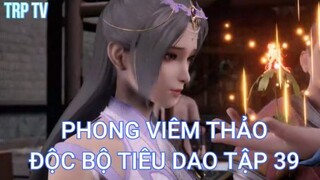 Độc Bộ Tiêu Dao 39 - Phong viêm thảo