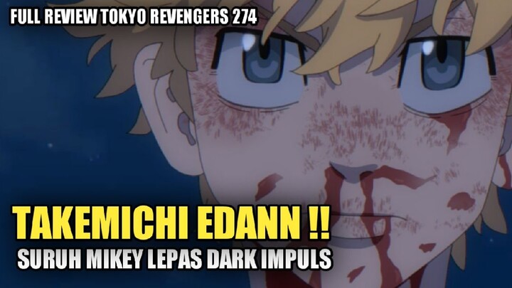 TOKYO REVENGERS CHAPTER 274 FULL REVIEW !! TAKEMICHI VS MIKEY SEMAKIN MEMANAS !!